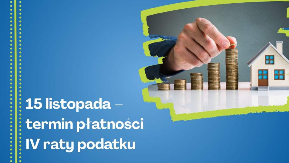 15 listopada - termin płatności IV raty podatku