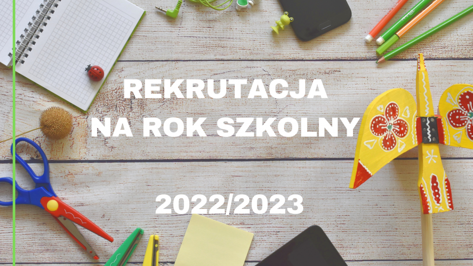 Rekrutacja na rok szkolny 2022/2023 - grafika