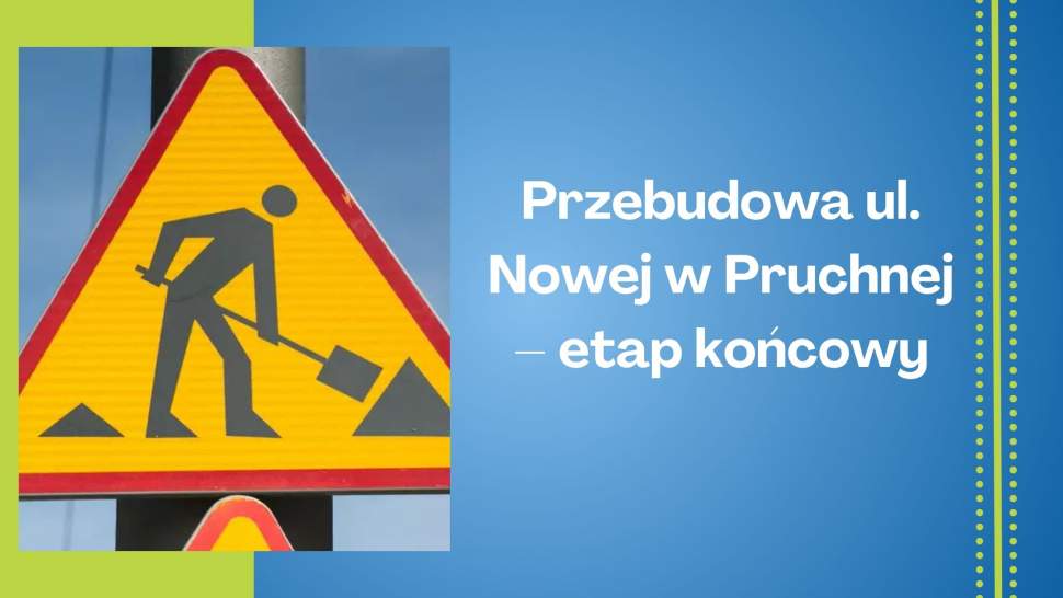 Przebudowa ul. Nowej w Pruchnej - etap końcowy