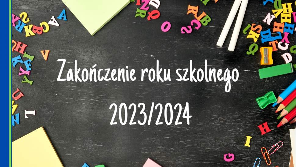 Zakończenie roku szkolnego 2023/2024