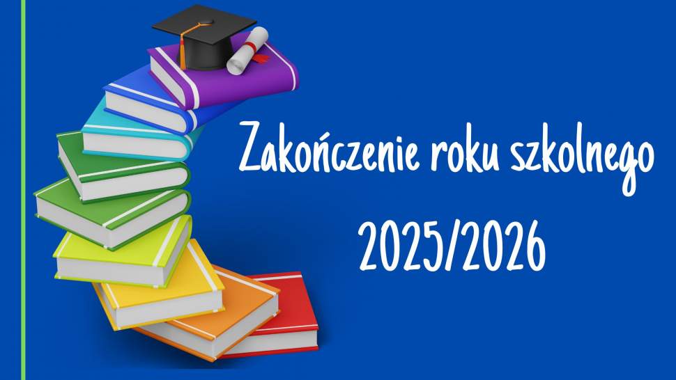 Zakończenie roku szkolnego 2025/2026