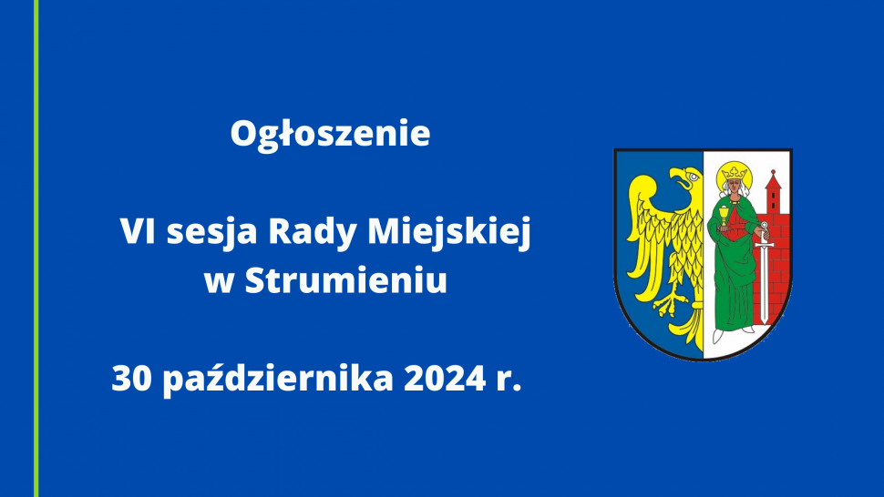 Ogłoszenie - VI sesja Rady Miejskiej w Strumieniu