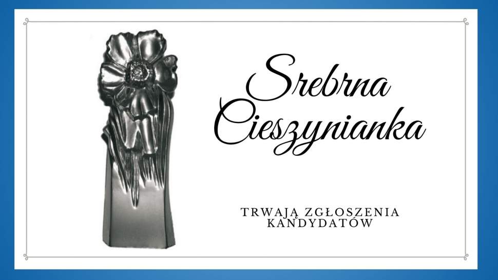 Srebrna Cieszynianka trwają zgłoszenia kandydatów