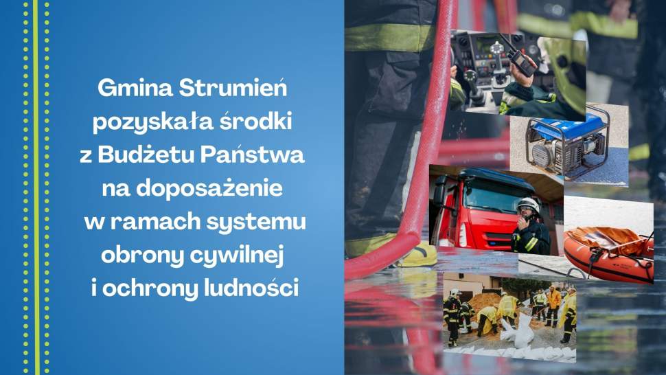 Gmina Strumień pozyskała środki z Budżetu Państwa na doposażenie w ramach systemu obrony cywilnej i ochrony ludności