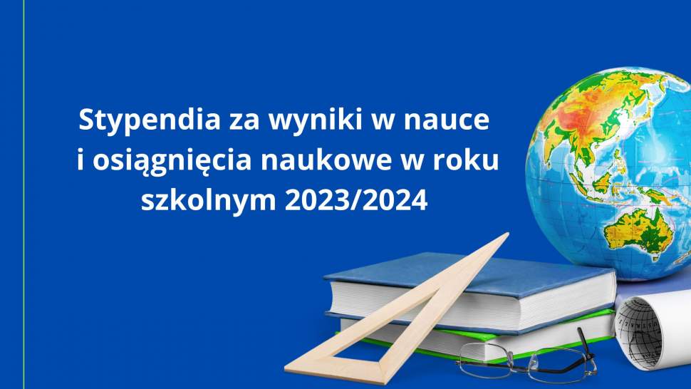 Stypendia za wyniki w nauce i osiągnięcia naukowe w roku szkolnym 2023/2024
