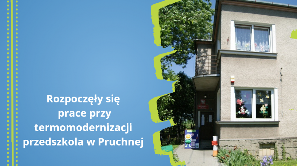 Rozpoczęły się prace przy termomodernizacji przedszkola w Pruchnej