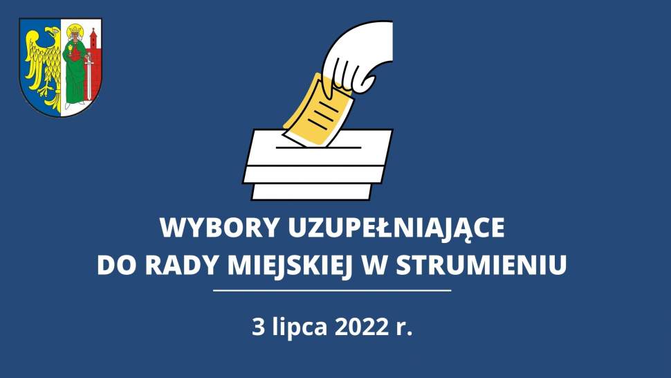 Wybory uzupełniające do Rady Miejskiej w Strumieniu 3 lipca 2022 r.
