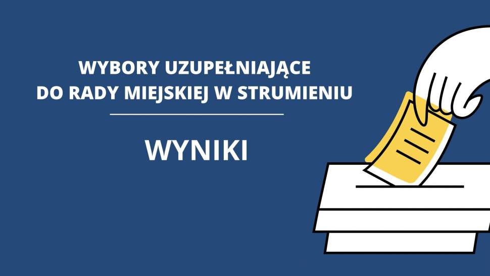 Wyniki wyborów uzupełniających do Rady Miejskiej w Strumieniu